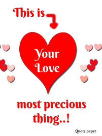 your love is the most precious thing in this world